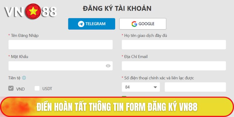 Đăng Ký VN88 - Hướng Dẫn Thao Tác Tạo Tài Khoản Miễn Phí 2 Điền hoàn tất thông tin form đăng ký VN88