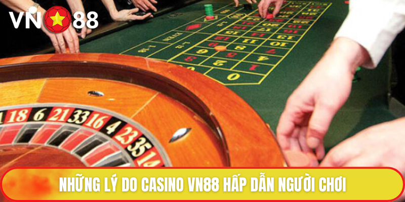 Casino Vn88 - Sân Chơi Đỉnh Cao Bài Thủ Không Thể Rời Mắt 2 Những lý do mà trò chơi này thu hút nhiều cược thủ đến vậy
